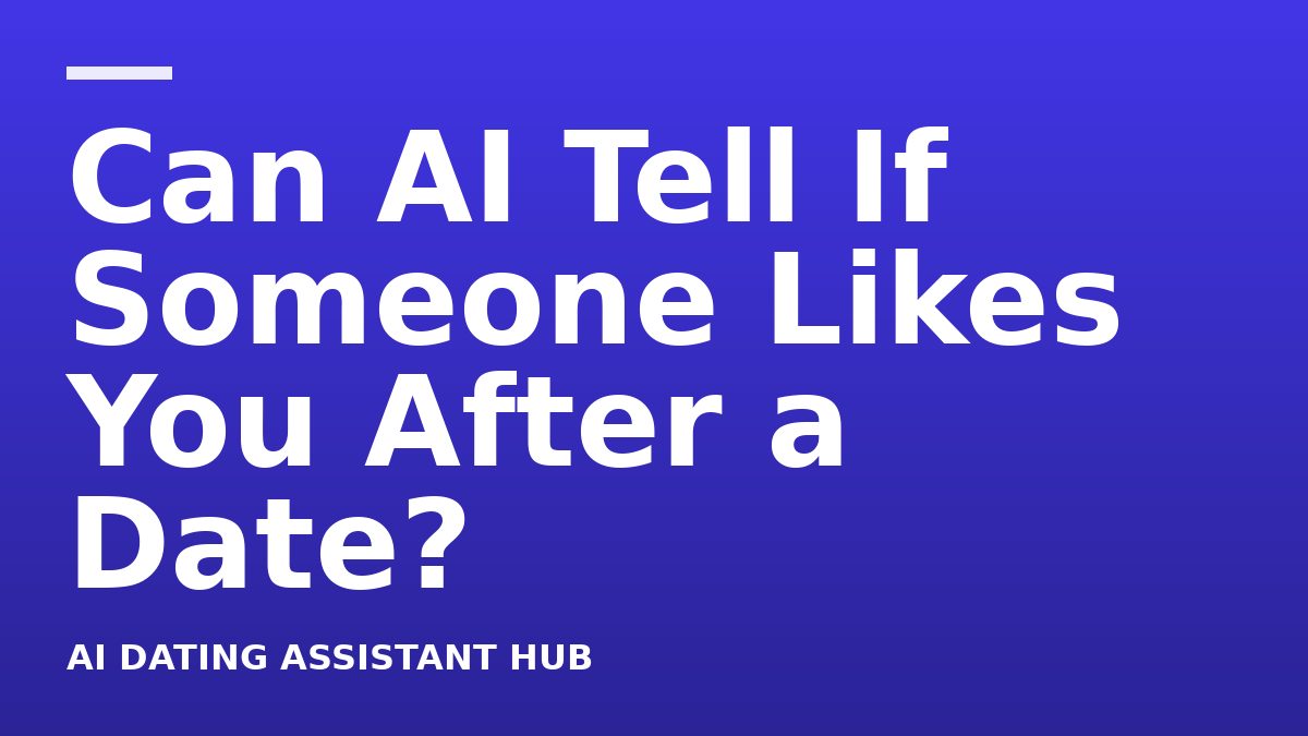 Can AI Tell If Someone Likes You After a Date?